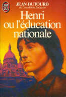 Henri Ou L'éducation Nationale (1984) De Jean Dutourd - Sonstige & Ohne Zuordnung