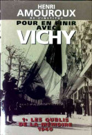 Pour En Finir Avec Vichy Tome I : Les Oublis De La Mémoire (1940) (1998) De Henri Amouroux - War 1939-45