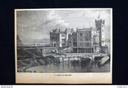 Il Castello Di Miramare Incisione Del 1886 - Ante 1900