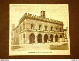 Incisione Del 1891 Cremona, Il Palazzo Del Municipio - Lombardia - Voor 1900