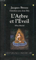 L'arbre Et L'éveil - Entretiens Avec Jean Biès - Collection L'expérience Intérieure. - Brosse Jacques - 1997 - Godsdienst