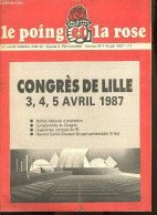 Le Poing Et La Rose N°119 Juin 1987 - Congrès De Lille 3,4,5 Avril 1987 - Motion Nationale D'orientation - Compte Rendu - Autre Magazines