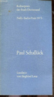 Paul Schalluck - Kulturpreis Der Stadt Dortmund, Nelly Sachs Preis 1973 - Laudatio Von Siegfried Lenz + Possible Envoi D - Libros Autografiados