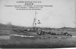 Guerre Navale 1914/16 - DAGUE, Torpilleur D'Escadre - 876 Tonnes - 81 Hommes D'Equipage 13500 Chevaux - Guerra