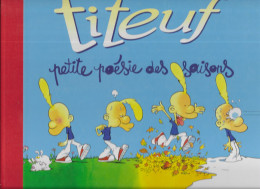 TITEUF HORS SERIE FORMAT A L ITALIENNE DOS TOILE - PETITE POESIE DES SAISONS DE ZEP - EDITION ORIGINALE GLENAT 2005 - Titeuf