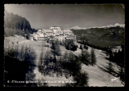 38 - ST-HILAIRE-DU-TOUVET - SANATORIUM A.M.M. ET LE MONT BLANC - Saint-Hilaire-du-Touvet