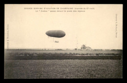 AVIATION - GRANDE SEMAINE DE CHAMPAGNE - LE DIRIGEABLE ZODIAC DEVANT LE POSTE DES SIGNAUX - Dirigibili