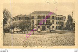 42.  SAINT CHAMOND . Le Groupe Scolaire . - Saint Chamond