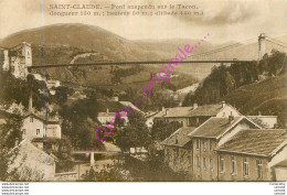 39.  SAINT CLAUDE .  Pont Suspendu Sur Le Tacon . - Saint Claude