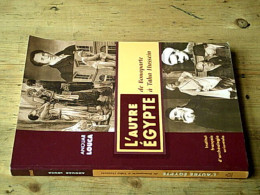 L'autre Egypte De Bonaparte à Taha Hussein - Sonstige & Ohne Zuordnung