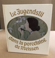 Le Jugendstil Dans La Porcelaine De Meissen - Bricolage / Tecnica
