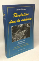 Bruno Gröning - Révolution Dans La Médicine - Réhabilitation D'un Méconnu ; Une Documentation Médicale De La Guérison Pa - Biographie