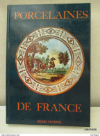 Livre Relié  Porcelaines De Françe 1987  Format 21 Cm X 30 Cm  320 Pages Poids 1 Kg 700 Etat Neuf - Kunst