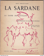 La SARDANE  Couveture  Pablo PICASSO Danse  Des CATALANS Symbole ,magie ,enigmes- Format 22x17 - 88 Pages Jaunies - Arte