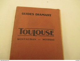 GUIDES DIAMANT - TOULOUSE - Format 10 X 16  - 1922 -  179 Pages  Tb Etat - Geografia