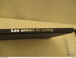 LIVRE  - Les Armes De Poing  -  Edition 1994 - Format 33 Cm X 24 Cm - 112 Pages  Tres Bon Etat - Armas De Colección