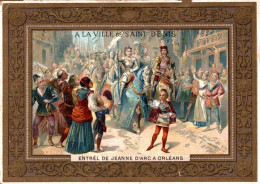 CHROMO A LA VILLE DE SAINT DENIS  MAGASINS DE NOUVEAUTES PARIS  ENTREE DE JEANNE D'ARC A ORLEANS - Andere & Zonder Classificatie