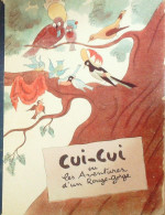 Cui-Cui Les Aventures D'un Rouge Gorge Illustré Par A.Seille R.Laverie Eo 1944 - Autres & Non Classés