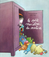 Petit Monstre Du Matin (Le) - Natacha De Bradké - Joëlle Denys - Ecole Des Loisirs - Autres & Non Classés