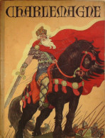 Charlemagne Illustré Par Pierre Luc édition Gruind Eo 1937 - Altri & Non Classificati