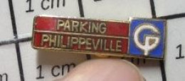 1818c Pin's Pins / Beau Et Rare / MARQUES / PARKING PHILIPPEVILLE - Merken