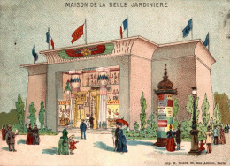 CHROMO MAISON DE LA BELLE JARDINIERE A PARIS EXPOSITION UNIVERSELLE 1889 - Andere & Zonder Classificatie