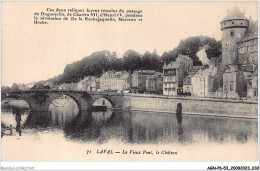 AGNP6-0479-53 - LAVAL - Le Vieux Pont - Le Chateau - Laval