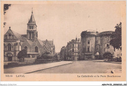 AGNP4-0310-53 - LAVAL - La Cathédrale Et La Porte Beucheresse - Laval