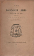 Vie De Monseigneur ARBAUD .EVEQUE DE GAP ( 1823-1836) - Zonder Classificatie