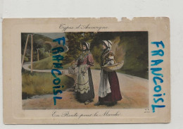 Types D'Auvergne. En Route Pour Le Marché. Costumes Folkloriques. 1918 - Auvergne