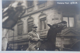 Le Maréchal Foch, Strasbourg  27.XI. 1918. Carte Photo - Strasbourg