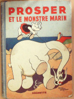 Prosper Et Le Monstre Marin Illustré Par Alain Saint-Ogan édition Hachette Eo 1934 - 1901-1940