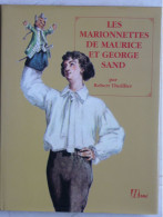 Les Marionnettes De Maurice Et George Sand, Robert Thuillier, Illustré - Otros & Sin Clasificación