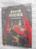 David Hicks : A Life Of Design - Ashley Hicks - Rizzoli 2009 - Architecture