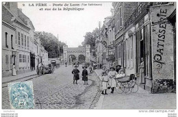 02 LA FERE PORTE DE LAON  ET RUE DE LA REPUBLIQUE - Autres & Non Classés