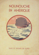 Nounouche En Amérique Illustrté Par Durst édition Gp Eo 1947 - 1901-1940