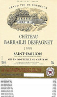 ETIQUETTES De Vins.  Château BARRAILH DESPAGNET 1999 (St-Emilion).  Jean-Louis Fayard. 75cl. ..C385 - Bordeaux