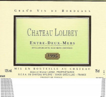 ETIQUETTES De Vins.  Château LOLIBEY  1995  (Entre-deux-mers).  Alain Et Michel Large   75cl. ..C478 - Bordeaux