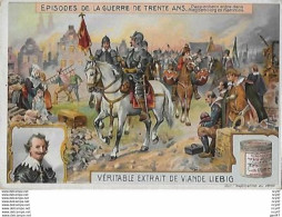 CHROMOS.  Compagnie LIEBIG. Episodes De La Guerre De Trente Ans...S2973 MILITARIA - Liebig