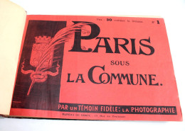 PARIS SOUS LA COMMUNE PAR UN TEMOIN FIDELE LA PHOTOGRAPHIE 1871 N°1, 1er EDITION / ANCIEN LIVRE ART XIXe (2603.161) - Histoire