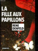 La Fille Aux Papillons - René Denfeld, Pierre Bondil (Traduction) - 2020 - Altri & Non Classificati