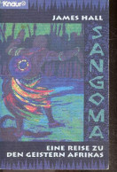 Sangoma - Eine Reise Zu Den Geistern Afrikas - Aus Dem Amerikanischen Von Renate Dornberg - James Hall - Renate Dornberg - Andere & Zonder Classificatie