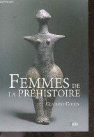 Femmes De La Préhistoire - Apparition De La Femme, L'aube De La Representation Feminie, L'image, Le Corps, Le Sexe- La R - Sciences