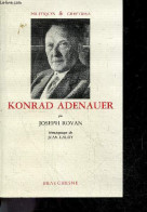 Konrad Adenauer Par Joseph Rovan - Temoignage De Jean Laloy + Envoi De Joseph Rovan - Collection Politiques & Chretiens - Signierte Bücher