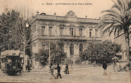 ORAN - La Préfecture Et La Place Kleber - Oran