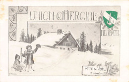 NEUCHÂTEL - Union Commerciale - Fête De Noël 1913 - Ed. Montboron & Co.  - Neuchâtel