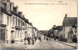 77 LA CHAPELLE GAUTHIER - La Grande Rue. - Otros & Sin Clasificación