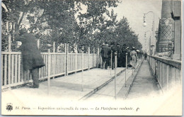 75 PARIS - EXPOSITION 1900 - La Plateforme Roulante  - Exposiciones