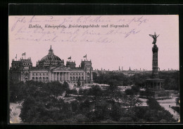 AK Berlin, Königsplatz Mit Reichstagsgebäude Und Siegessäule  - Tiergarten