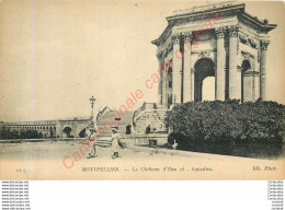 34.  MONTPELLIER .  Le Château D'Eau Et Aqueduc . - Montpellier